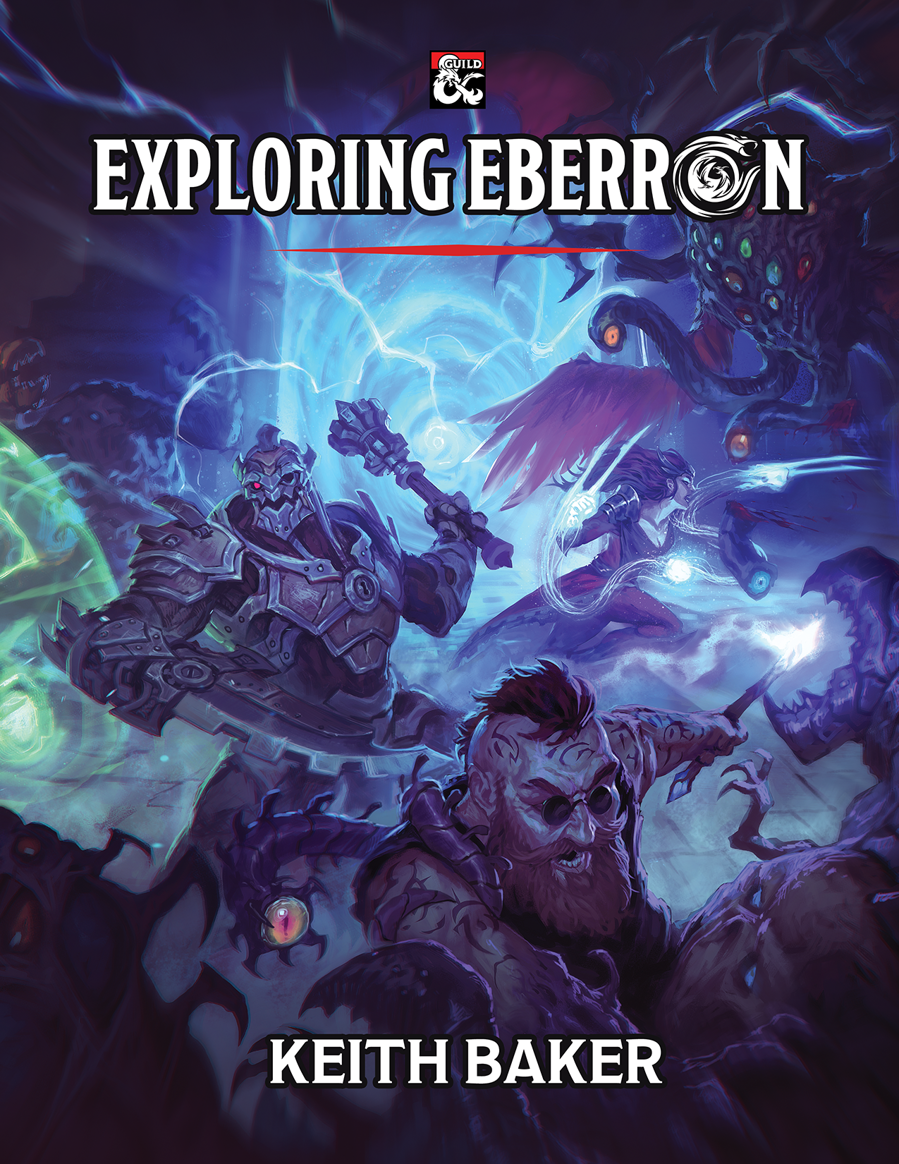 Keith Baker, Will Brolley, Laura Hirsbrunner, Wayne Chang: Exploring Eberron (Hardcover, 2020, KB Presents)
