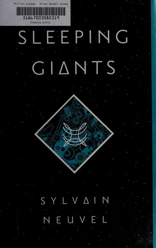 Sylvain Neuvel: Sleeping giants (2016)