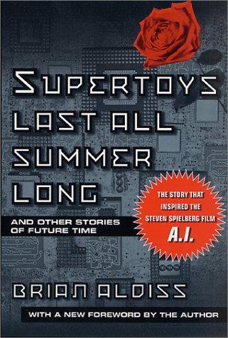Brian W. Aldiss: Supertoys last all summer long (2001, St. Martin's Griffin)