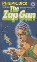 Philip K. Dick: Zap Gun (1978, Dell Publishing)