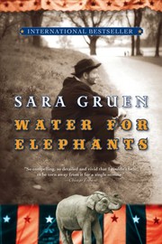 Sara Gruen: Water for elephants (2007, Harper Perennial)