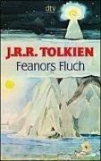 J.R.R. Tolkien: Feanors Fluch. Erzählung. (Paperback, 2000, Dtv)