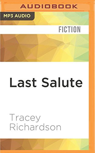 Tracey Richardson, Maxine Mitchell: Last Salute (AudiobookFormat, 2016, Audible Studios on Brilliance Audio, Audible Studios on Brilliance)