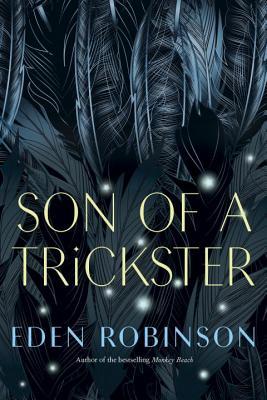 Eden Robinson: Son of a Trickster (Hardcover, 2017, Knopf Canada)