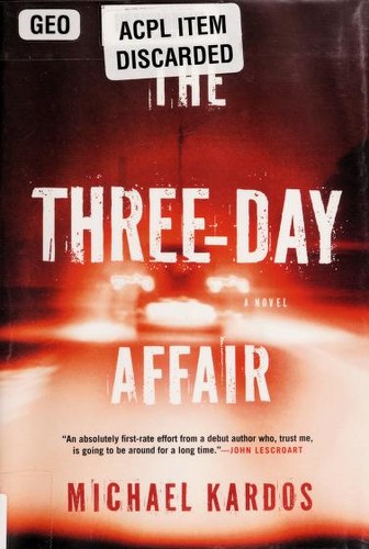 Michael Kardos: The Threeday Affair (2012, Mysterious Press)