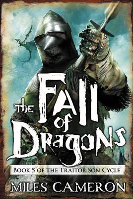 Miles Cameron: The Fall of Dragons (Paperback, 2017, Orbit)