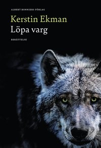 Kerstin Ekman: Löpa varg (Hardcover, Swedish language)