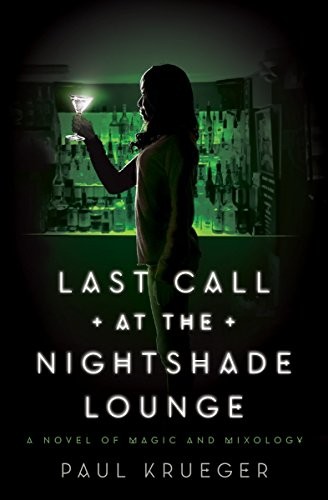 Paul Krueger: Last Call at the Nightshade Lounge (Paperback, 2016, Quirk Books, Quirk)
