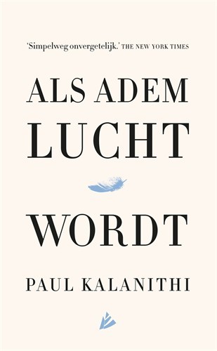 Paul Kalanithi: Als adem lucht wordt (Dutch language, 2016, Hollands Diep)