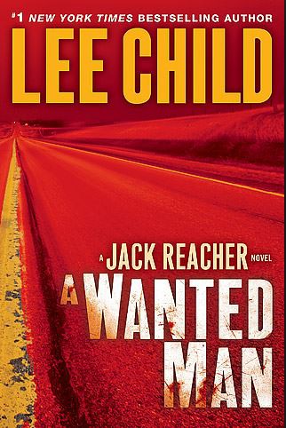 Lee Child: A wanted man (2012, Delacorte Press)