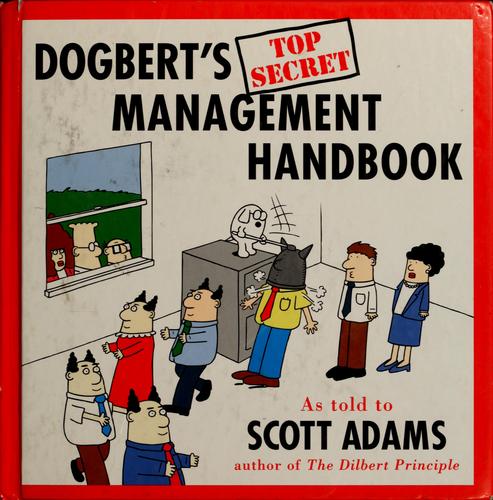 Scott Adams: Dogbert's top secret management handbook (1996, HarperBusiness)