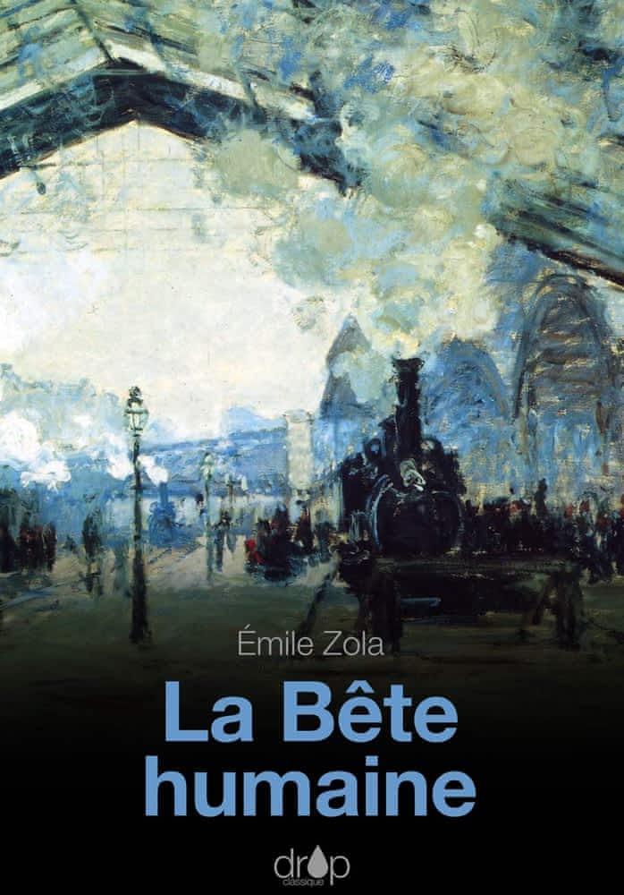 Émile Zola: Les Rougon-Macquart, 17 : La bête humaine (French language, 2015)