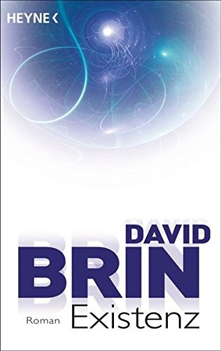 David Brin: EXISTENZ (Paperback, 2012, Heyne Verlag)