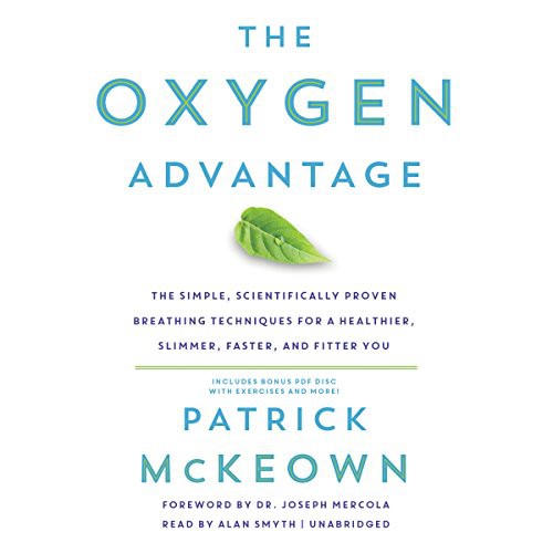 Patrick McKeown: The Oxygen Advantage (AudiobookFormat, 2016, HarperCollins Publishing and Blackstone Audio, Harpercollins)