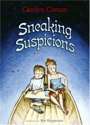 Carolyn Coman, Rob Shepperson: Sneaking Suspicions (Hardcover, 2007, Front Street)