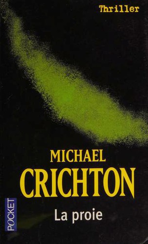 Michael Crichton: La proie (French language, 2004, Robert Laffont)
