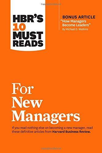 Daniel Goleman, Harvard Business Review, Robert Cialdini, Linda A. Hill, Herminia Ibarra: HBR's 10 Must Reads for New Managers (2017)