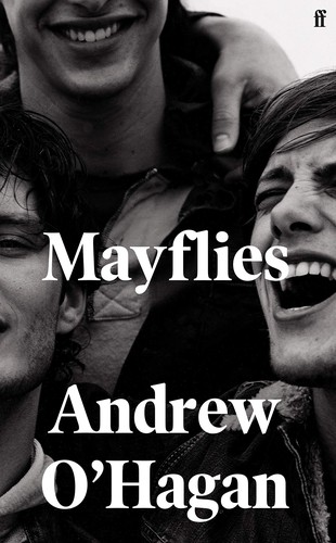 Andrew O'Hagan: Mayflies (2020, Faber & Faber, Limited)