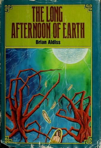 Brian W. Aldiss: The Long Afternoon of Earth (1961, Nelson Doubleday)