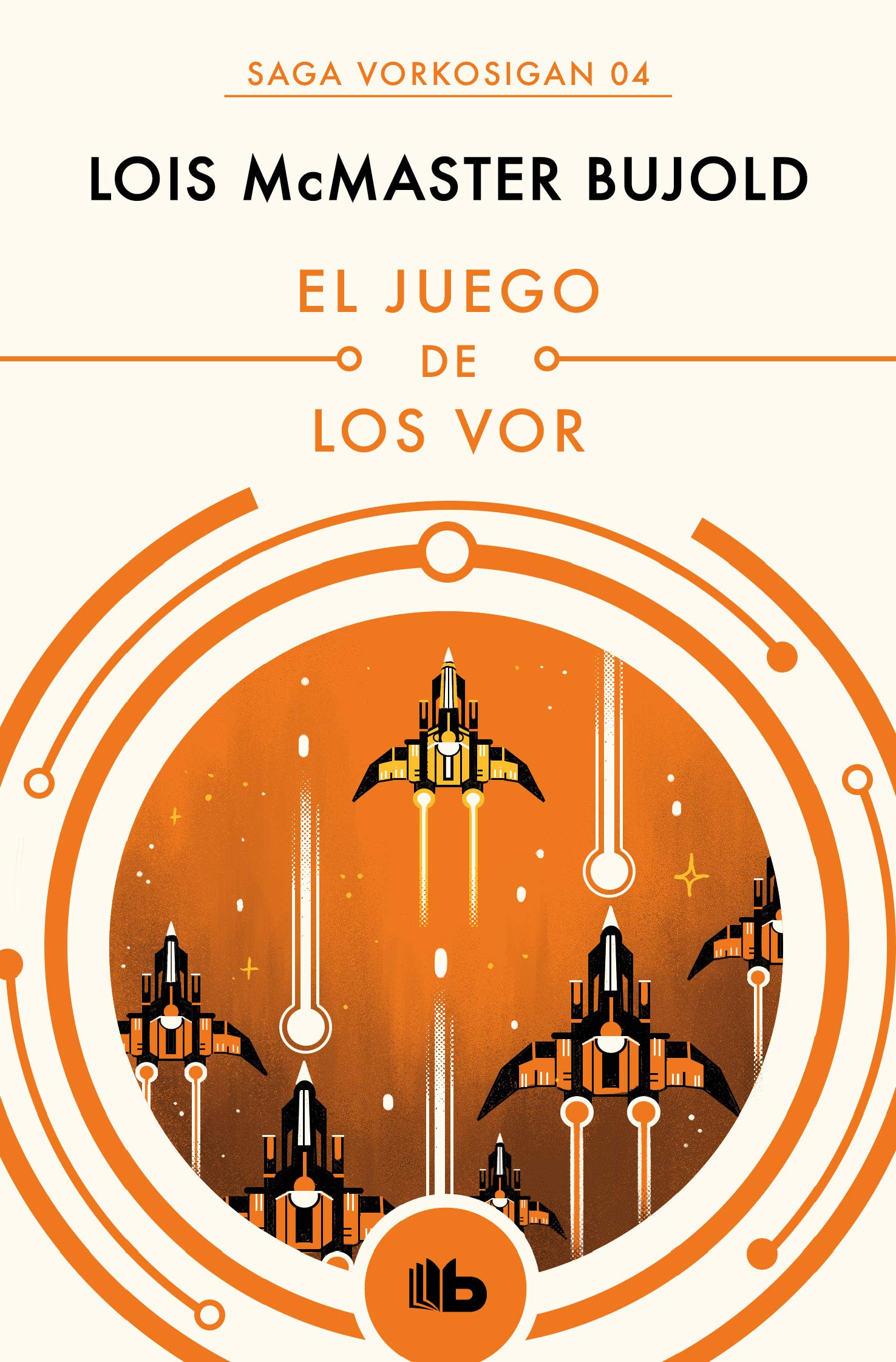 Lois McMaster Bujold: El juego de los Vor (Paperback, español language, 2019, B de Bolsillo)
