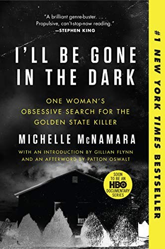 Michelle McNamara: I'll Be Gone in the Dark (Paperback, 2019, Harper Perennial)
