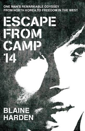 Blaine Harden: Escape from Camp 14 (Paperback, 2012, Pan MacMillan)