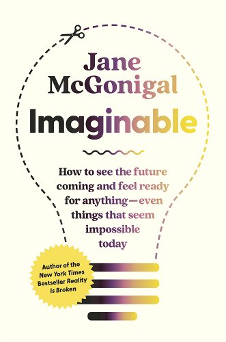 Jane McGonigal: Imaginable (Hardcover, 2022, Spiegel & Grau)
