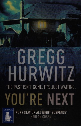 Gregg Andrew Hurwitz: You're next (2011, W F Howes)