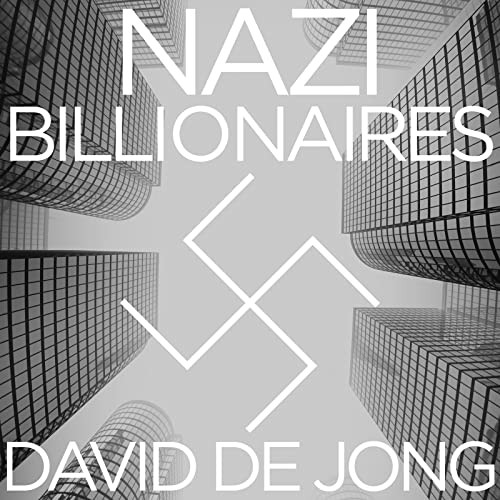 David de Jong: Nazi Billionaires (AudiobookFormat, 2022, HarperCollins and Blackstone Publishing)