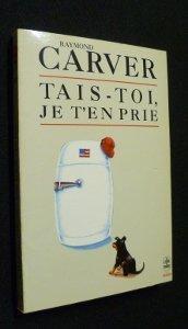 Raymond Carver: Tais-toi, je t'en prie (French language, 1987)