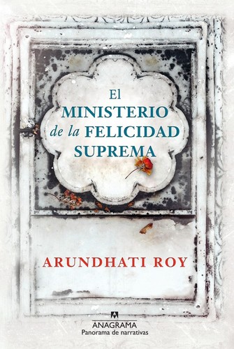 Arundhati Roy: El ministerio de la felicidad suprema (2017, Anagrama)