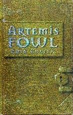 Eoin Colfer: Artemis Fowl, [together with] Artemis Fowl : The Arctic Incident [together with] Artemis Fowl : The Eternity Code (2001, Hyperion/Talk Miramax)