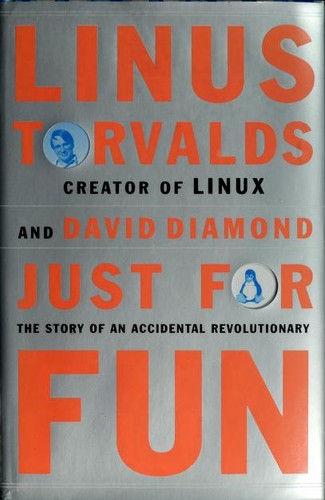 Linus Torvalds, David Diamond: Just for fun (Hardcover, 2001, HarperBusiness)