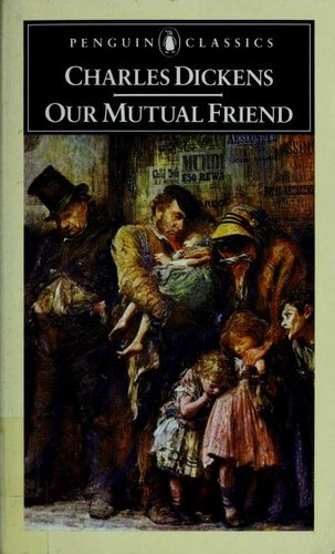 Charles Dickens: Our Mutual Friend (English Library) (1971, Penguin Classics)