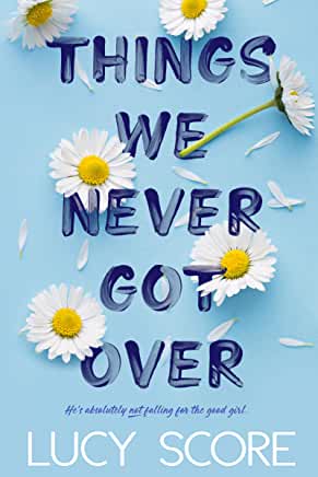 Lucy Score: Things We Never Got Over (Paperback, 2022, Bloom Books)