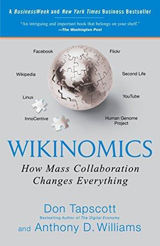 Don Tapscott, Anthony D. Williams: Wikinomics : How Mass Collaboration Changes Everything (2010)