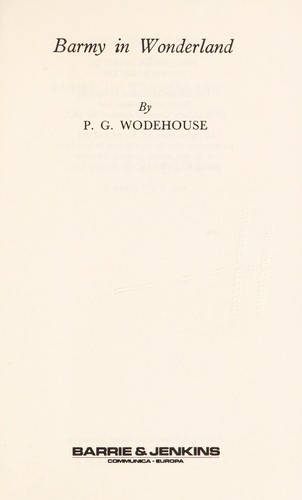 P. G. Wodehouse: Barmy in Wonderland (1978, Barrie and Jenkins, Ltd.)