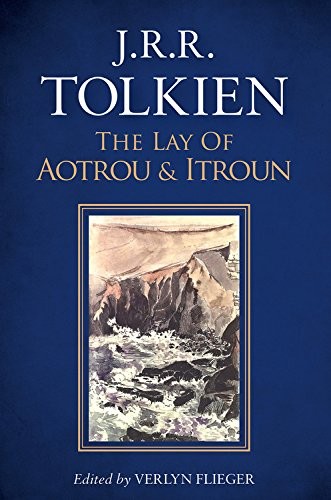 J.R.R. Tolkien: The Lay of Aotrou and Itroun (Paperback, 2018, Mariner Books)
