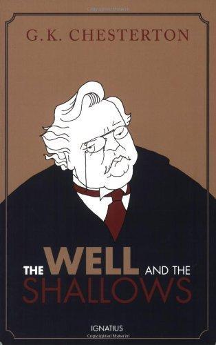 G. K. Chesterton: The Well and the Shallows (2006, Ignatius Press)