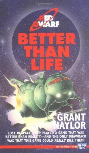 Grant Naylor: Better than Life (Red Dwarf #2) (1993)