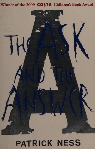 Patrick Ness: The ask and the answer (2009, Walker Books)