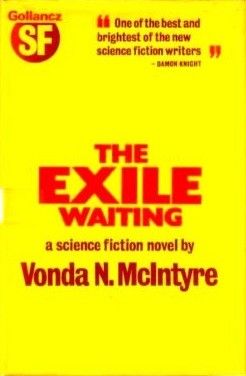 Vonda N. McIntyre (duplicate): The Exile Waiting (Hardcover, 1976, Gollancz)