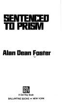 Alan Dean Foster: Sentenced to prism (Paperback, 1985, Ballantine)