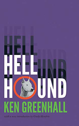 Jessica Hamilton, Grady Hendrix, Ken Greenhall: Hell Hound (Paperback, 2017, Valancourt Books)