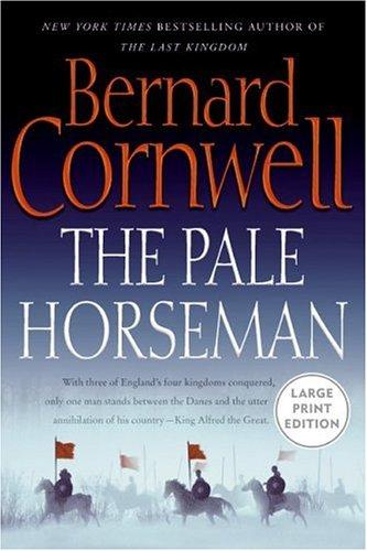 Bernard Cornwell: The Pale Horseman (Large Print) (Paperback, 2006, Harper Large Print)