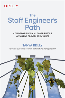 Staff Engineer's Path (2022, O'Reilly Media, Incorporated)