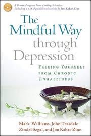 J. Mark G. Williams, John D. Teasdale, Jon Kabat-Zinn, Zindel V. Segal: The Mindful Way through Depression (2007, The Guilford Press)