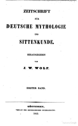 Wilhelm Mannhardt, Johann Wilhelm Wolf: Zeitschrift Für Deutsche Mythologie und Sittenkunde, Erster Band (1853, Verlag der Dieterischen Buchhandlung)