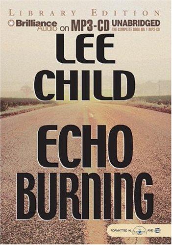 Lee Child: Echo Burning (AudiobookFormat, 2004, Brilliance Audio on MP3-CD Lib Ed)