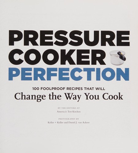 America's Test Kitchen (Firm): Pressure cooker perfection (2013)